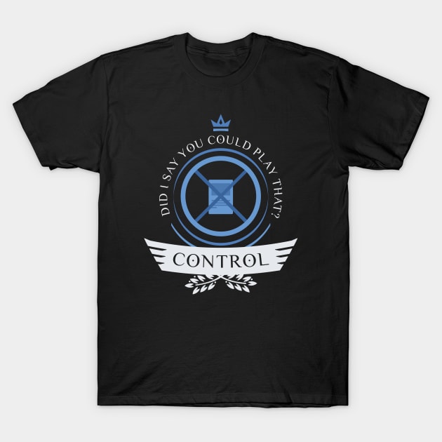 Magic the Gathering - Control Life T-Shirt by epicupgrades